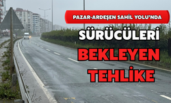 Pazar-Ardeşen Sahil Yolunda Sürücüleri Bekleyen Tehlike