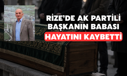 Rize'de Ak Partili Başkanın Babası Hayatını Kaybetti