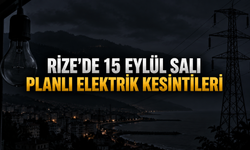 Rize'de 15 Eylül Salı Planlı Elektrik Kesintileri