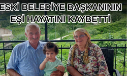 Eski Derepazarı Belediye Başkanının eşi hayatını kaybetti