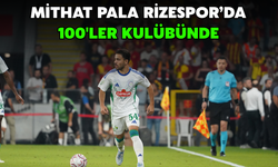 Mithat Pala Rizespor'da 100'ler Kulübünde