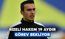 Rizeli Hakem 19 Aydır Süper Lig'de Orta Hakem Olarak Görev Alamıyor