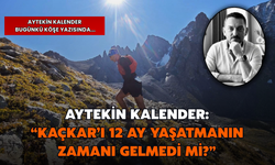 Kaçkar’ı Üç Gün Koşup 362 Gün Unutmayalım