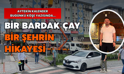 Bir Bardak Çay, Bir Şehrin Hikâyesi