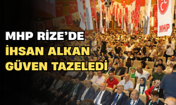 MHP Rize'de İhsan Alkan Güven Tazeledi