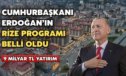 Cumhurbaşkanı Erdoğan, Rize’de 9 Milyarlık Yatırımı Hizmete Açacak
