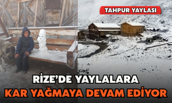 Rize'de Yaylalara Kar Yağmaya Devam Ediyor