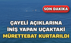Çayeli Açıklarına Acil İniş Yapan Uçaktaki Mürettebat Kurtarıldı