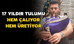 17 Yıldır Tulum Üretiyor: “Sevmeden Yapılacak Bir İş Değil”