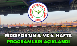 Çaykur Rizespor'un 5. ve 6. Hafta Programı Açıklandı
