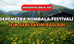 Ardeşen’de 5. Deremezra Kombala Festivali  Düzenlenecek