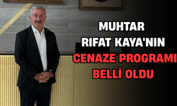Muhtar Rıfat Kaya'nın Cenaze Programı Belli Oldu