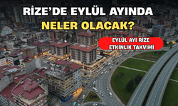 Eylül Ayında Rize'de Neler Olacak?