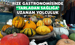 Rize Gastronomisinde "Tarladan Sağlığa" Uzanan Yolculuk Anlatılacak