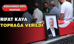 Muhtar Rıfat Kaya Son Yolculuğuna Uğurlandı