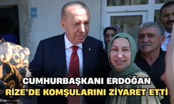 Cumhurbaşkanı Erdoğan Rize'de komşularını ziyaret etti