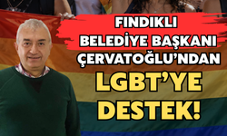 Fındıklı Belediye Başkanı Çervatoğlu'ndan LGBT'ye Destek