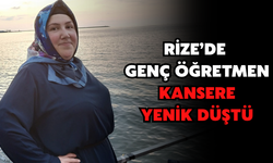 Rize'de Genç Öğretmen Kansere Yenik Düştü