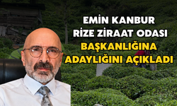 Emin Kanbur, Rize Ziraat Odası Başkanlığına Adaylığını Açıkladı