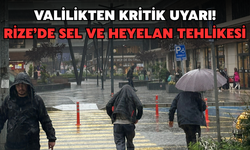 Rize Valiliği'nden Uyarı: Sel ve Heyelan Tehlikesine Dikkat!