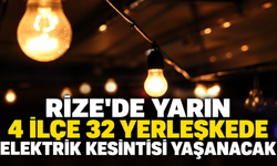 Rize'de Yarın 4 İlçe 32 Yerleşkede Elektrik Kesintisi Yaşanacak