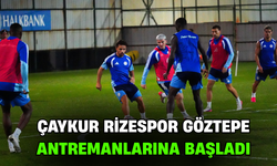 Çaykur Rizespor, Göztepe Maçı Hazırlıklarına Başladı