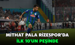 Mithat Pala Rizespor'da İlk 10'un Peşinde