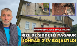 Rize'de 2 Ev Boşaltıldı: Korku Dolu Anları Böyle Anlattı