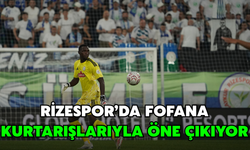 Rizespor’da Fofana Kurtarışlarıyla Öne Çıkıyor