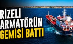 Rizeli Armatörün Gemisi Battı: İşte İsimler