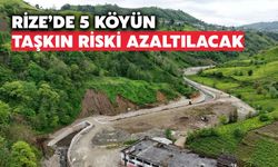 Rize’de 5 Köyün Taşkın Riski Azaltılacak