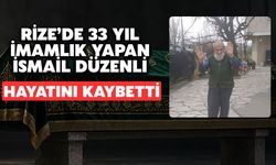 Rize’de 33 Yıl İmamlık Yapan İsmail Düzenli Hayatını Kaybetti