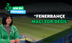 Eski Futbolcu Mevlüde Gül: "Fenerbahçe Maçı Zor Değil"