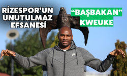 Rizespor’un Unutulmaz Efsanesi: "Başbakan Kweuke"