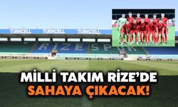 Milli Takım Rize'de Sahaya Çıkacak