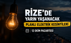 Rize'de Yarın (12 Ekim Pazartesi) Yaşanacak Planlı Elektrik Kesintileri