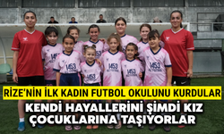 Rize’nin İlk Kadın Futbol Okulunu Kurdular
