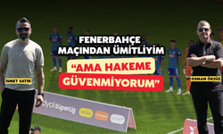 Çaykur Rizespor, Fenerbahçe Maçında Ümit Var, Hakeme Güven Yok