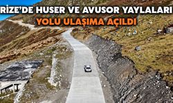 Rize’de Huser Ve Avusor Yaylaları Yolu Ulaşıma Açıldı