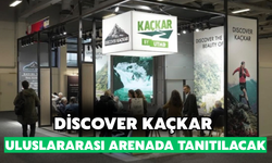 Discover Kaçkar Uluslararası Arenada Tanıtılacak