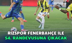 Çaykur Rizespor, Fenerbahçe ile 54. Randevusuna Çıkacak