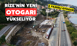 Rize'nin Yeni Otobüs Terminali Hızla Yükseliyor