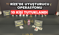 Rize’de Narkotik Operasyonları: 10 Kişi Tutuklandı