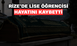 Rize'de Lise Öğrencisi Uğur Rakıcı Hayatını Kaybetti
