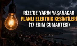 Rize'de Yarın (17 Ekim Cumartesi) Yaşanacak Planlı Elektrik Kesintileri