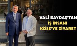 Vali Baydaş’tan İş İnsanı Mehmet Akif Köse’ye Ziyaret