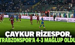 Çaykur Rizespor, Trabzonspor'a 4-3 Mağlup Oldu
