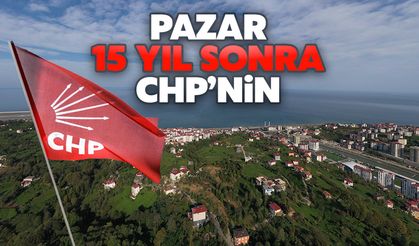 Pazar, 15 Yıl Sonra Yeniden CHP'nin