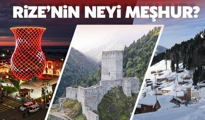 Rize’nin neyi meşhur?