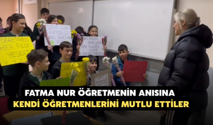 Fatma Nur Öğretmenin Anısına Kendi Öğretmenlerini Mutlu Ettiler
